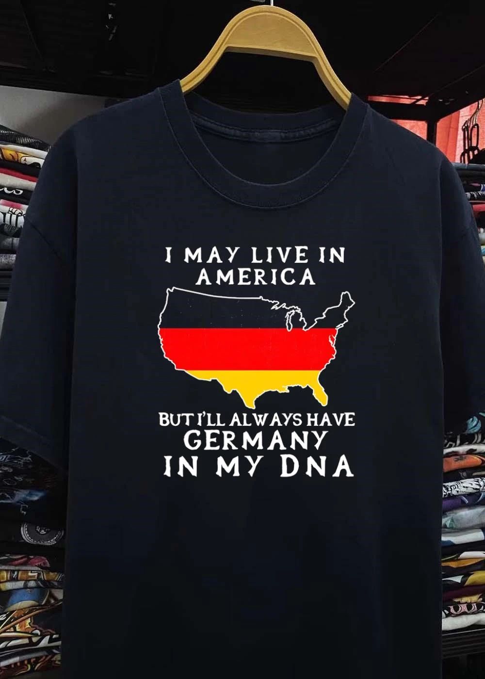 German Heritage Gift I May Live in America but I Will Always Have Germany in My DNA T-Shirt