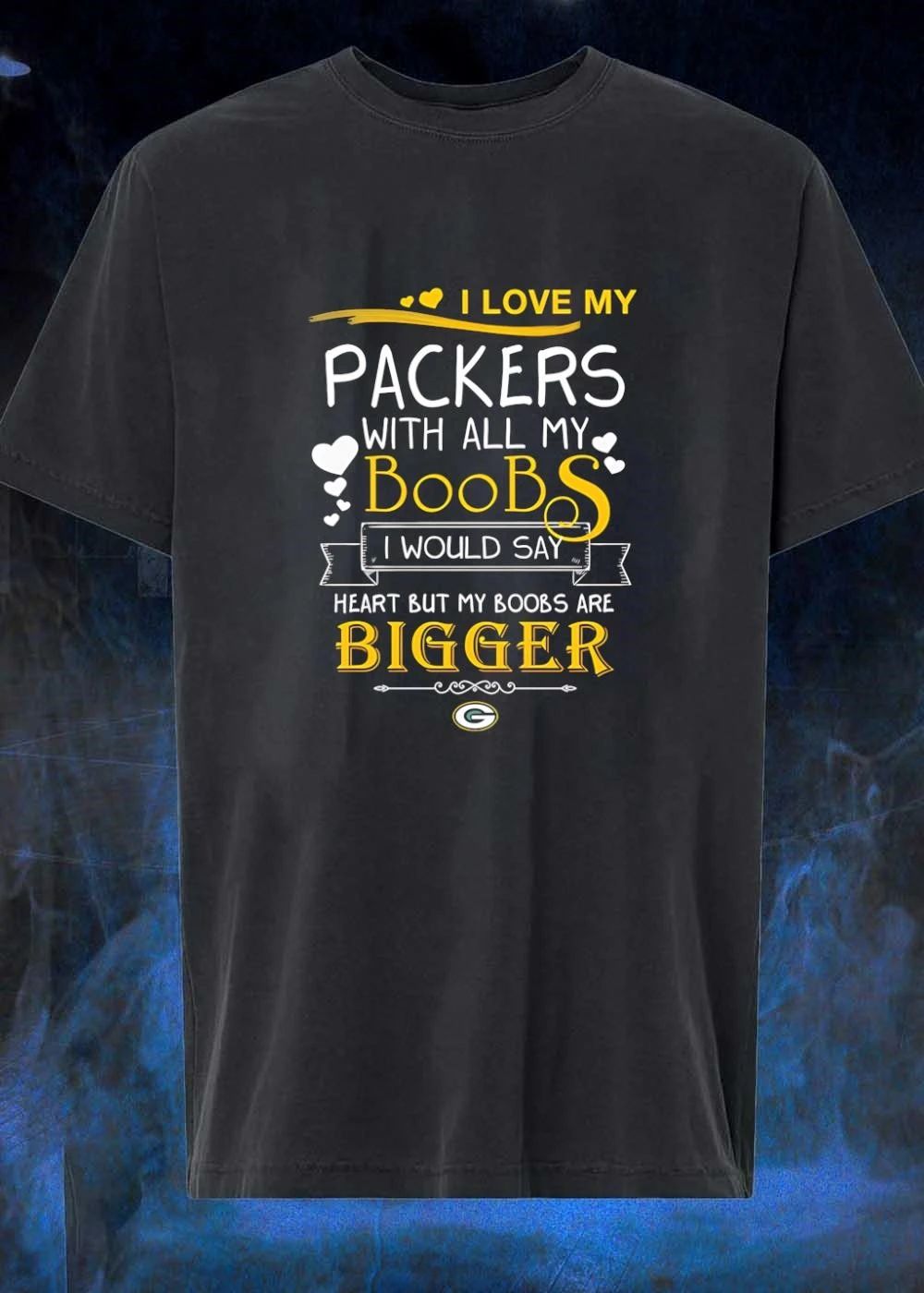Green Bay Packers Apparel I Love My With All Boobs Say Heart But Are Bigger Shirt