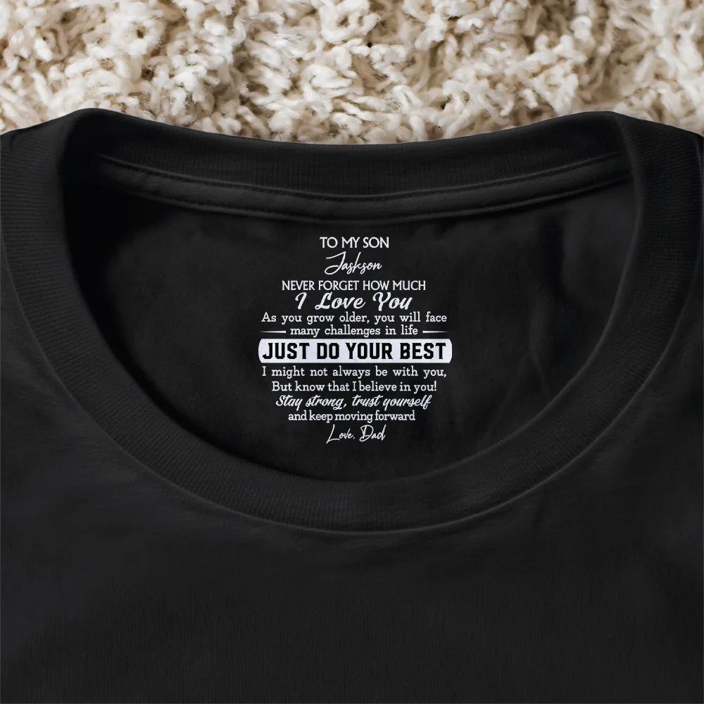 To My Son Just Do Your Best - Personalized T Shirt