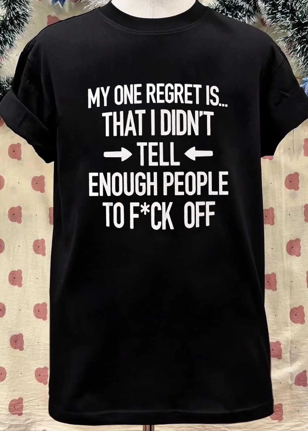 Sassy Quote Funny Regret Tell People to F’ck Off T-Shirt