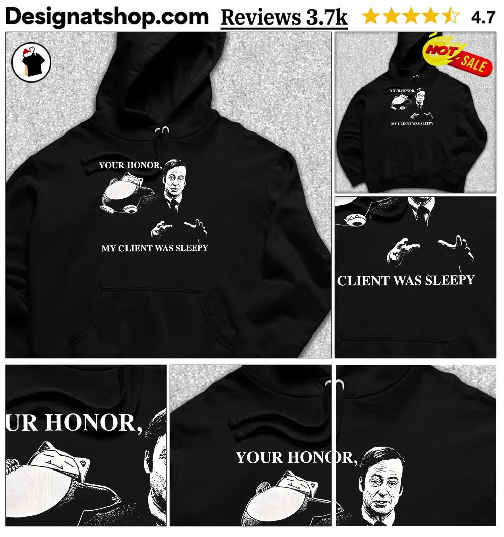 Your honor my clients was sleepy shirt