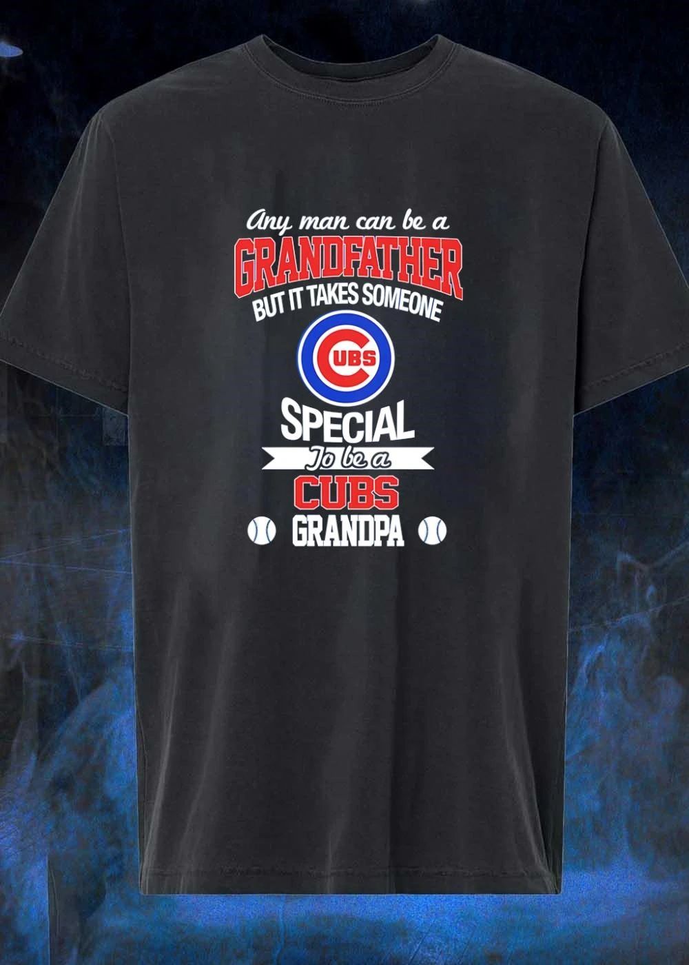 Any Man Can Be A Grandfather But It Takes Someone Special To Be A CUBS Grandpa Shirt