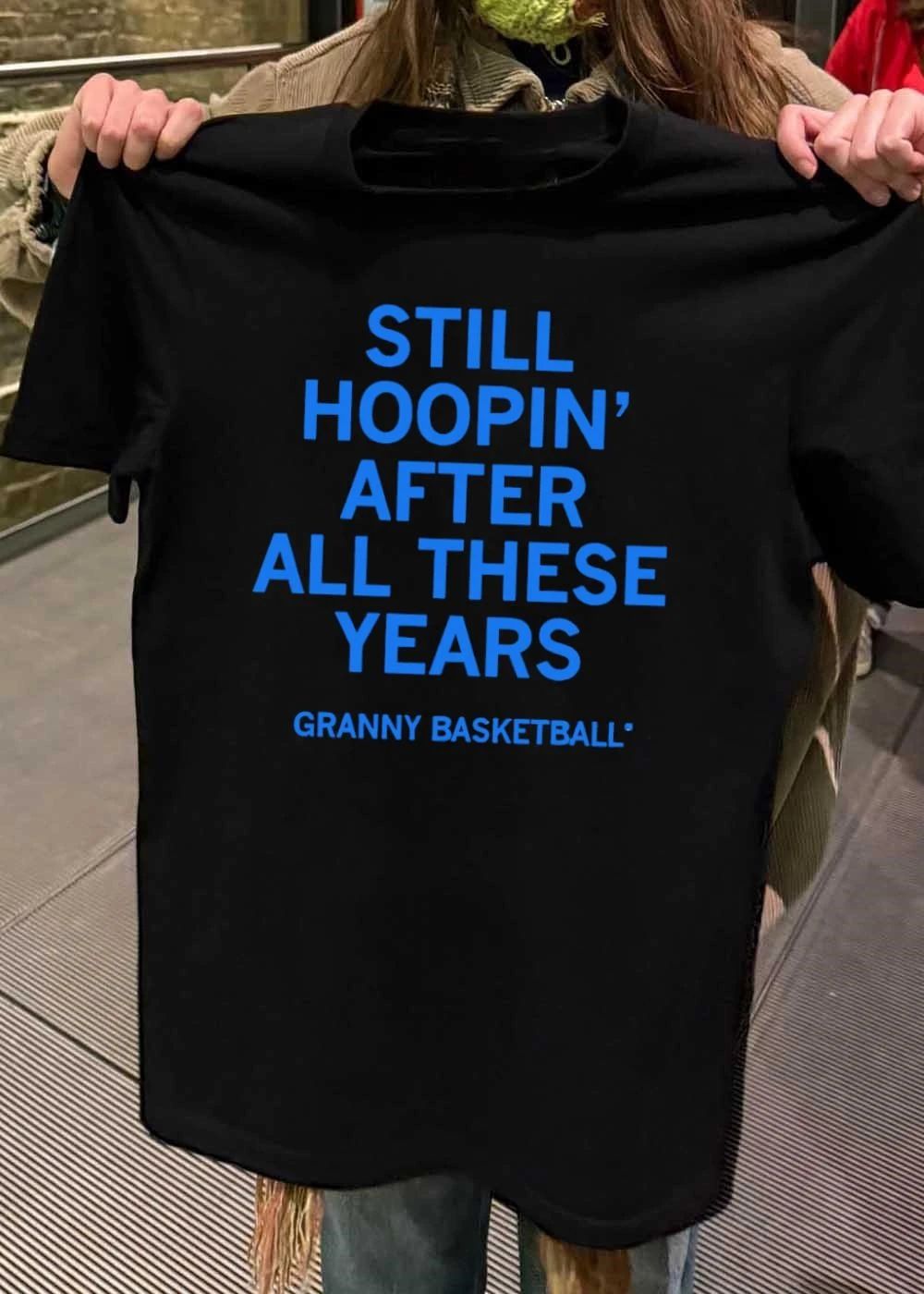 Granny Basketball Shirt Still Hoopin’ After All These Years T-Shirt
