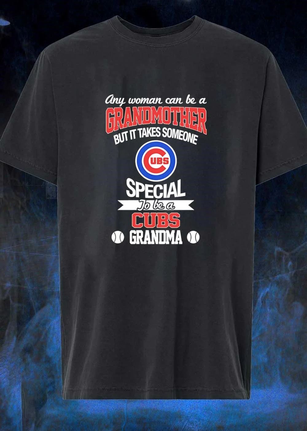Any Woman Can Be A Grandmother But It Takes Someone Special To Be A Cubs Grandma Shirt