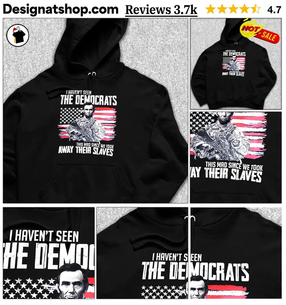 Abraham Lincoln Military Flag I Haven’t Seen The Democrats This Mad Since shirt