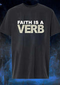 Faith Is a Verb T-Shirt