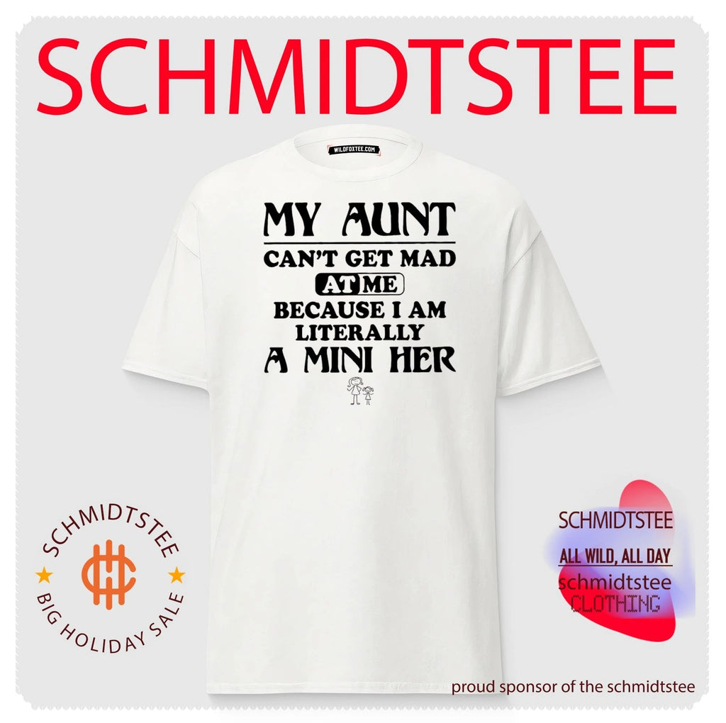 My aunt can’t get mad at me because I am literally a mini her shirt