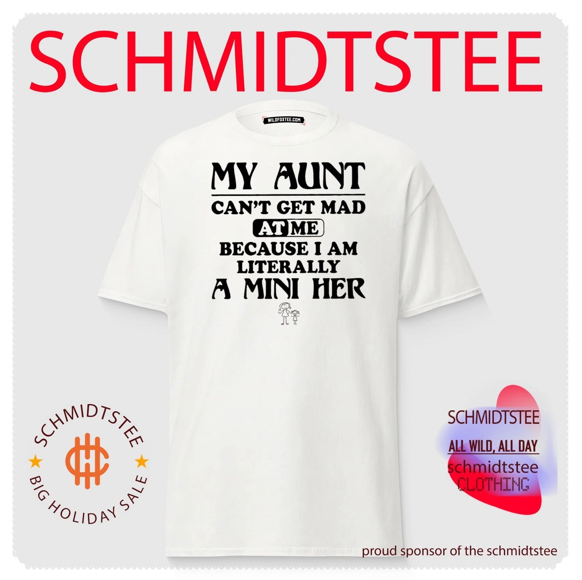 My aunt can’t get mad at me because I am literally a mini her shirt