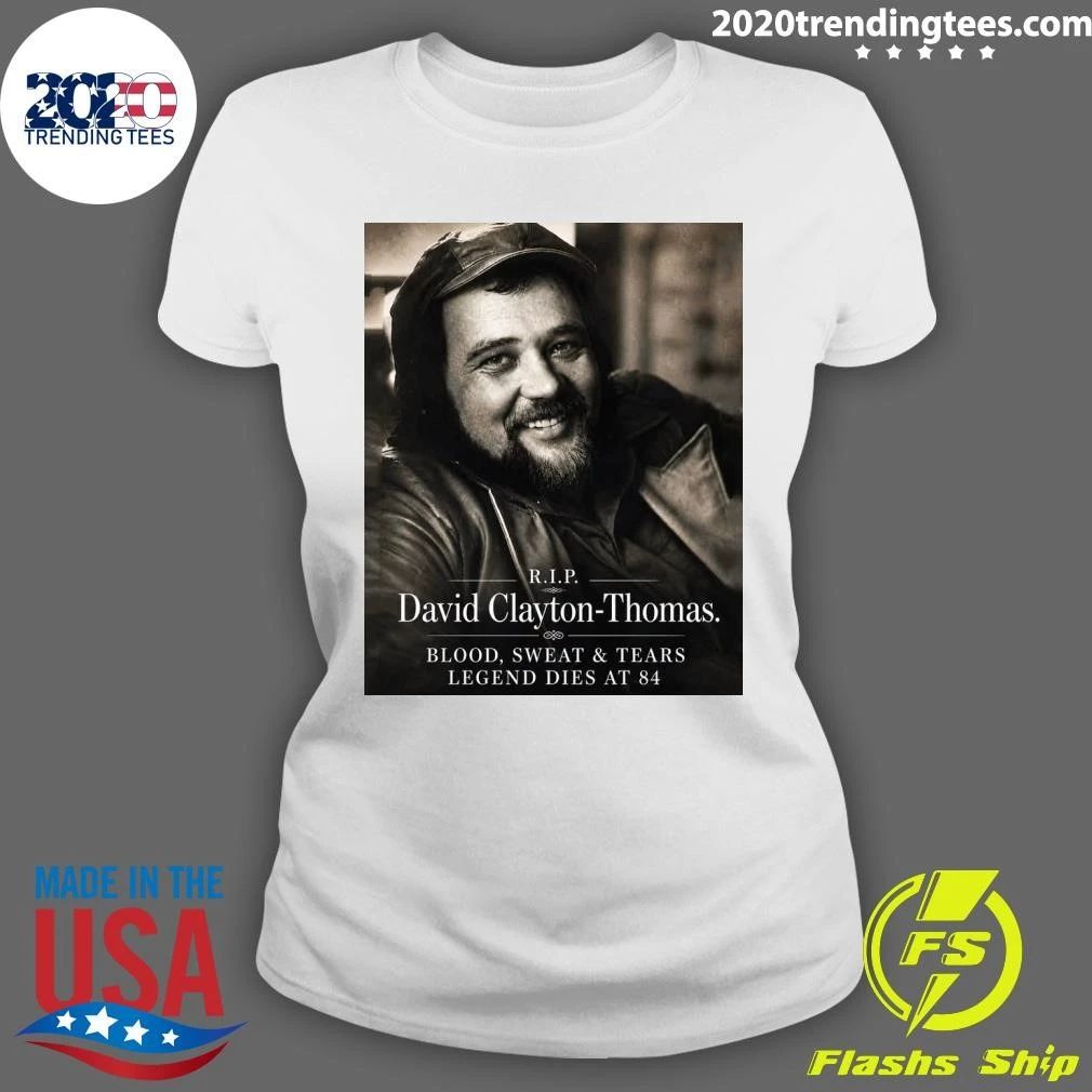 R.I.P. David Clayton-Thomas Blood, Sweat & Tears Legend Dies At 84 Shirt