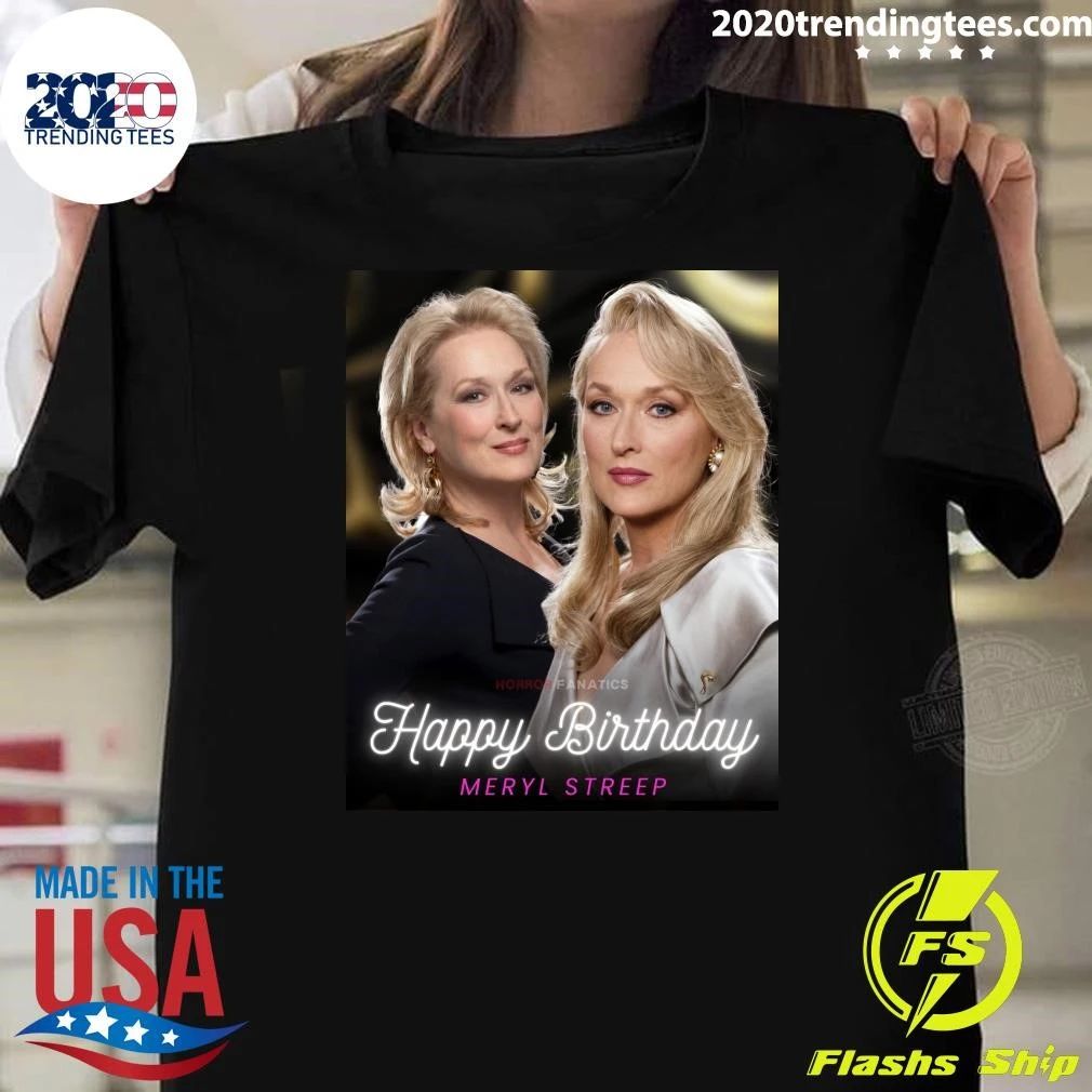 Happy Birthday to the Legendary Meryl Streep Shirt