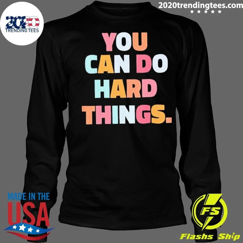 You Can Do Hard Things Teacher Shirt