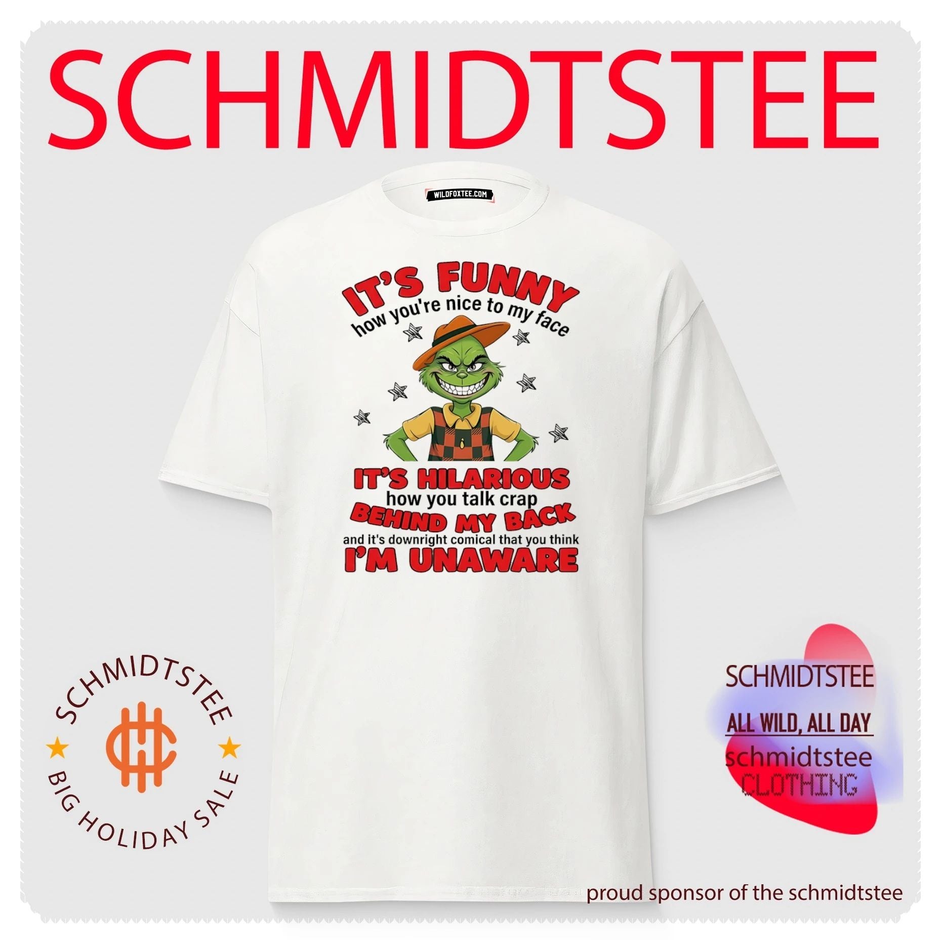 It’s funny how you’re nice to my face it’s hilarious how you talk crap behind my back and it’s downright comical that you think i’m unaware shirt