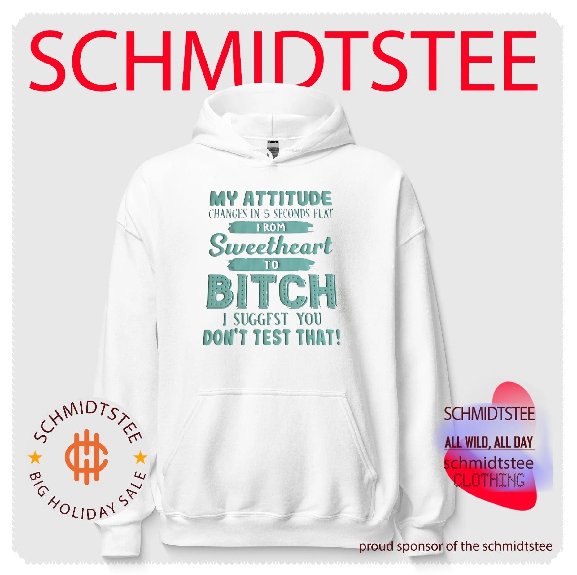 My Attitude Changes in 5 Seconds Flat from Sweetheart to Bitch shirt