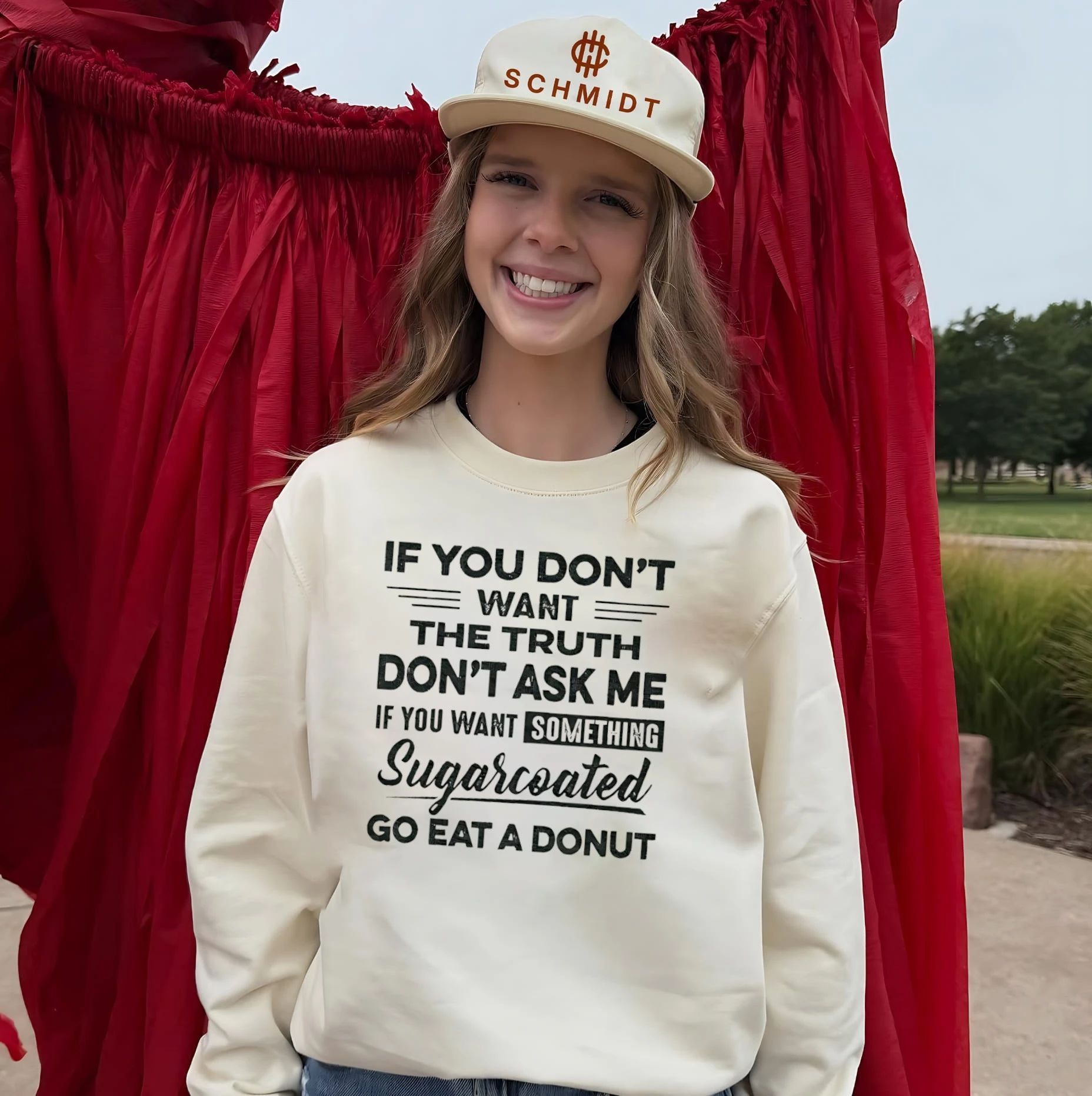 If you don’t want the truth don’t ask me if you want something sugarcoated go eat a donut shirt