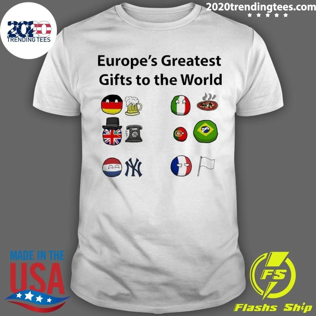 Europe’s Greatest Gifts To The World Flag Shirt