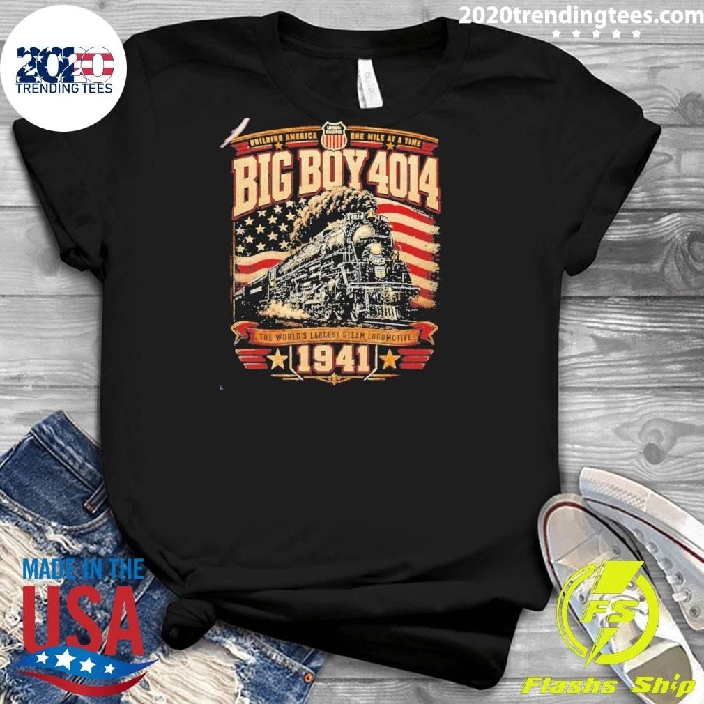 Big Boy 4014 Steam Engine Building America One Mile At A Time The World’s Largest Steam 1941 Shirt