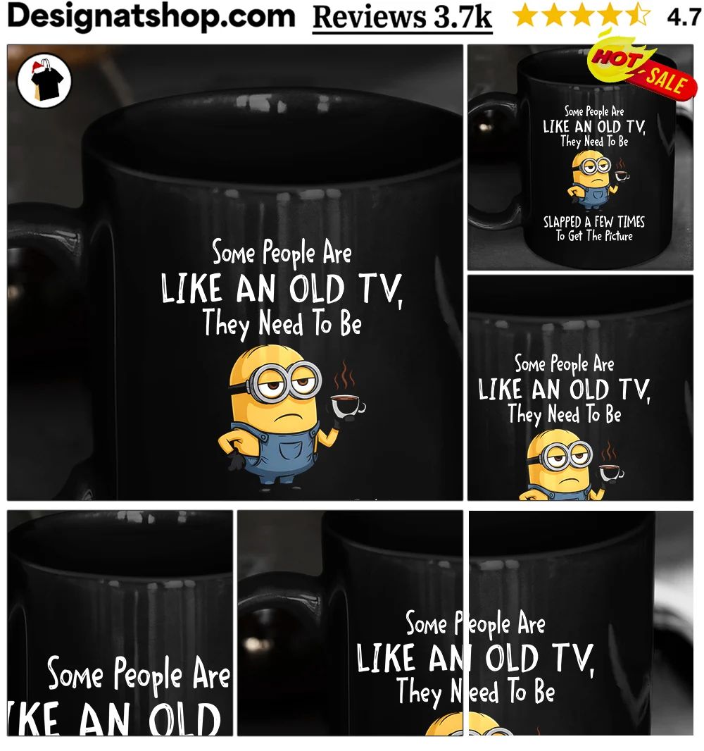 Minion Some People Are like an old tv they need to be slapped shirt