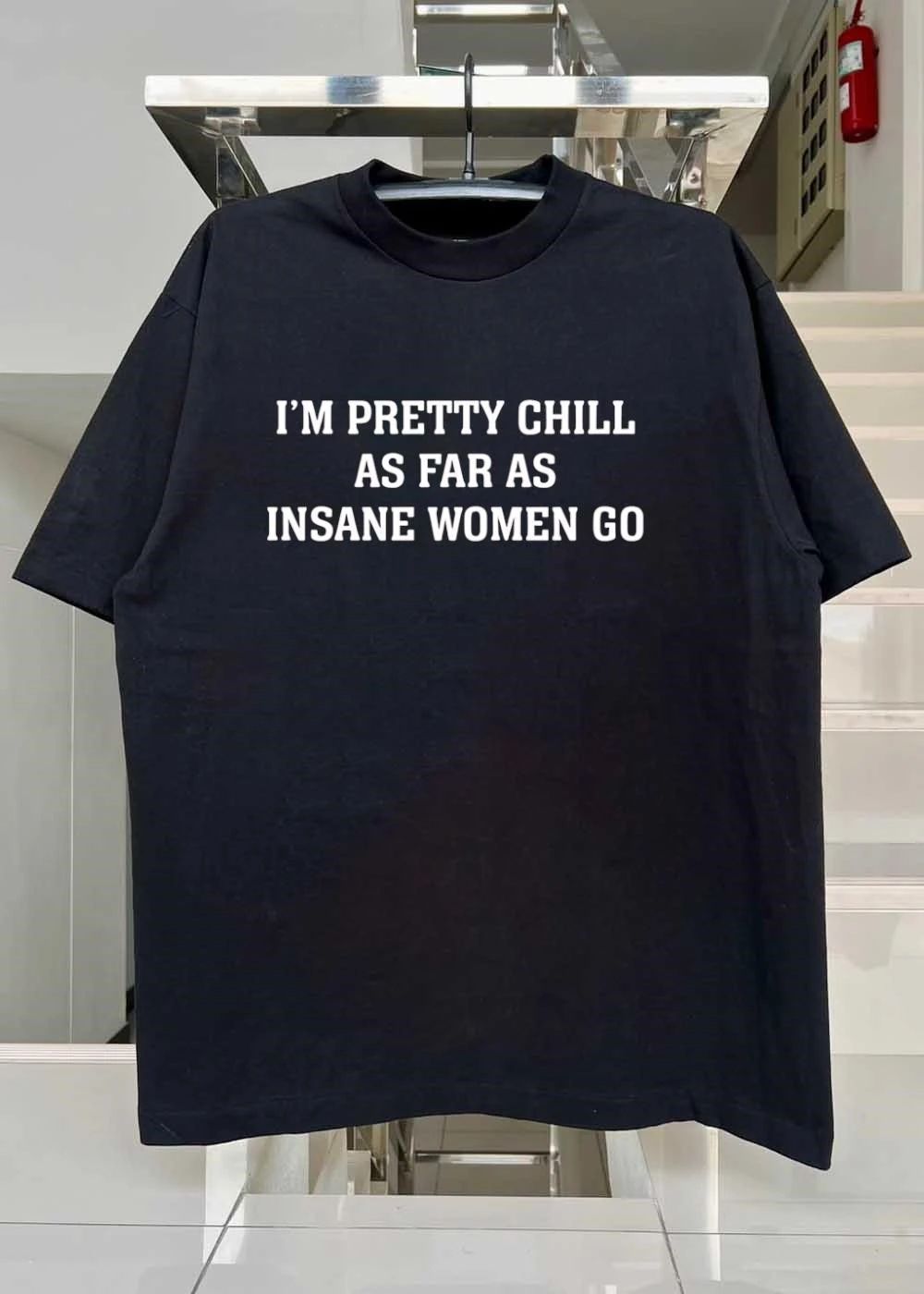 Funny Women Apparel I’m Pretty Chill as Far as Insane Women Go T-Shirt