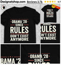Barack Obama Apparel Obama ’28 Since Rules Don’t Exist Anymore Cotton Shirt