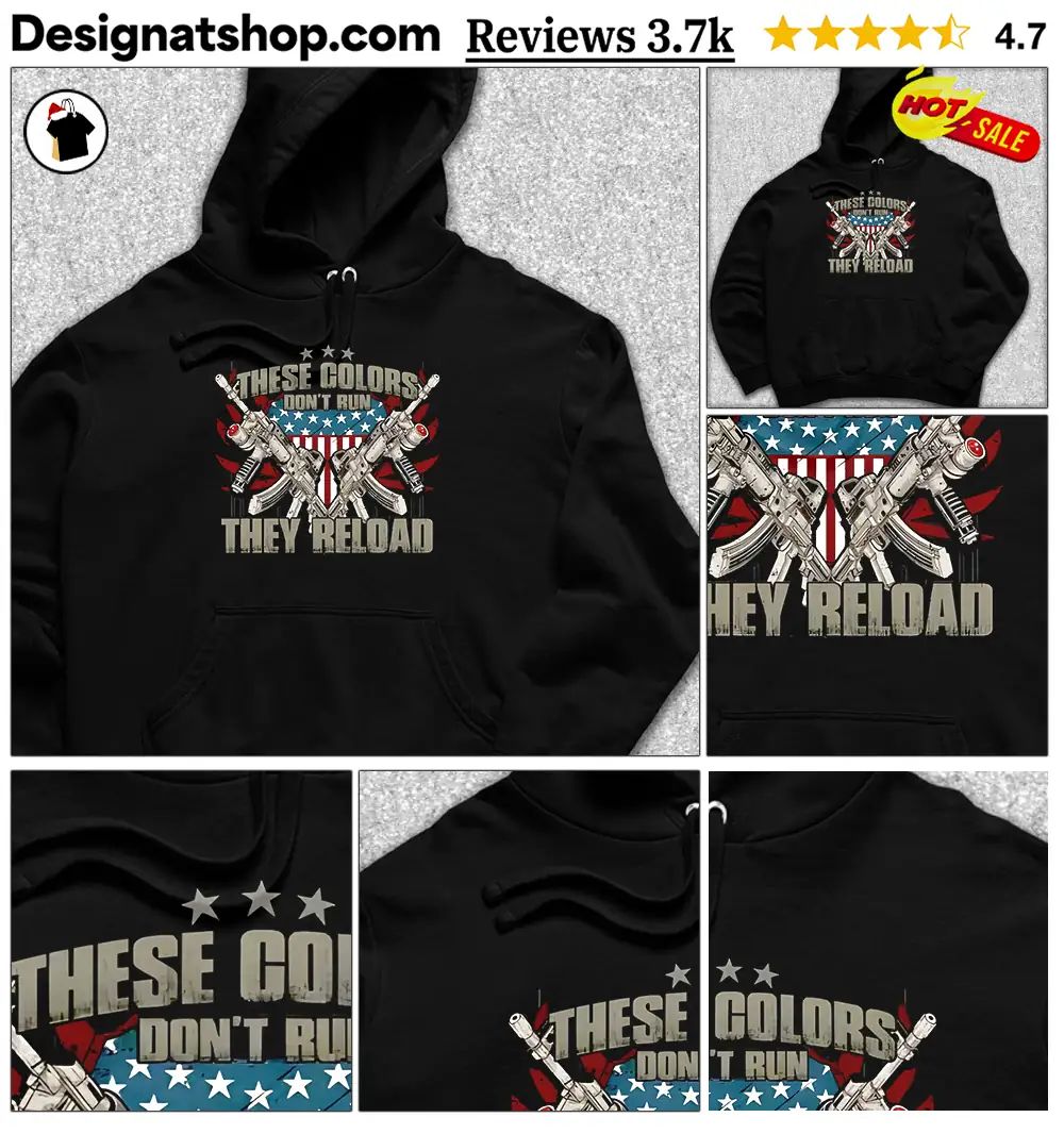 Marine Corps These colors don’t run they reload shirt