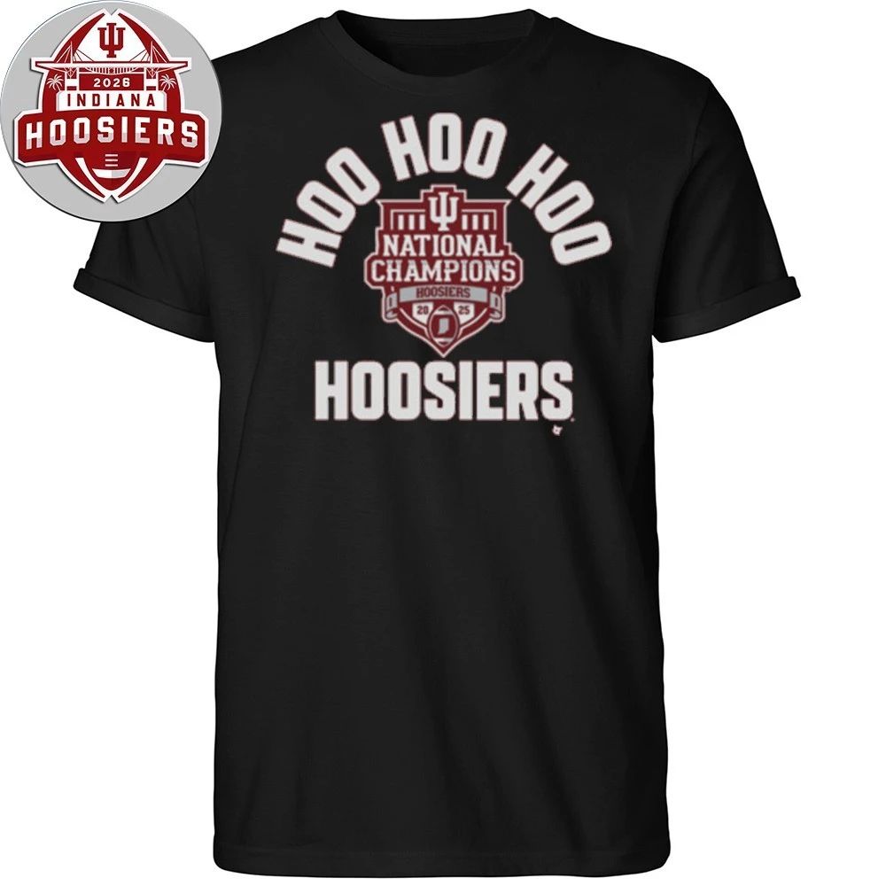 Indiana Football Hoo Hoo Hoo Hoosiers CFP National Champions Hoodie T-Shirt