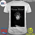 Remembering George Michael June 25, 1963 – December 25, 2016 Shirt