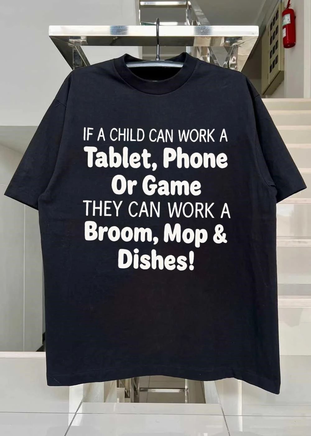 Household Chore Motivation If a Child Can Work a Tablet Phone or Game They Can Mop Broom and Dishes T-Shirt