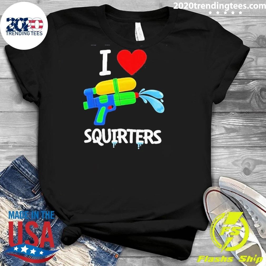 I Love Squirters Water Gun Funny Shirt
