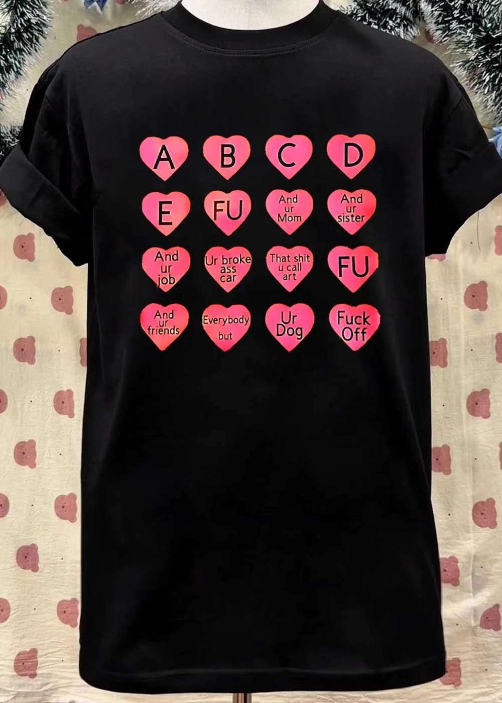 Conversation Hearts Fuck Off And Ur Mom Sister Job Broke Ass Car Art Friends Dog T-Shirt