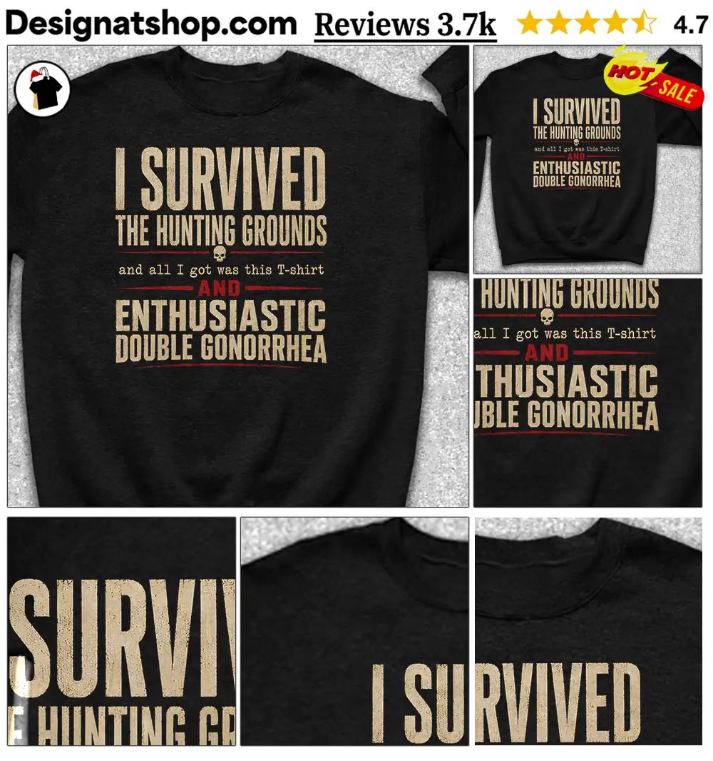 I survived the hunting grounds and all I got was this shirt