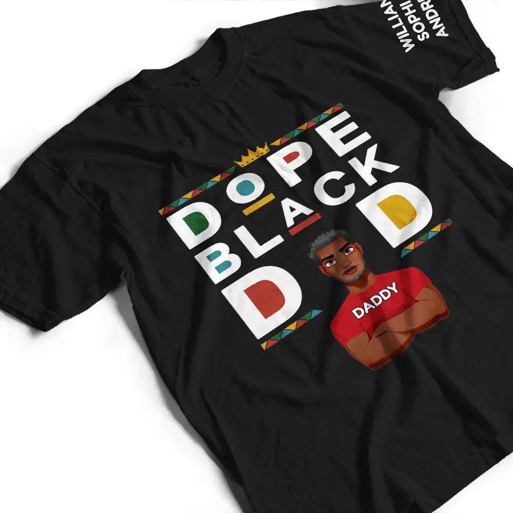 Dope Black Dad With Kids' Names On Sleeve - Personalized T Shirt