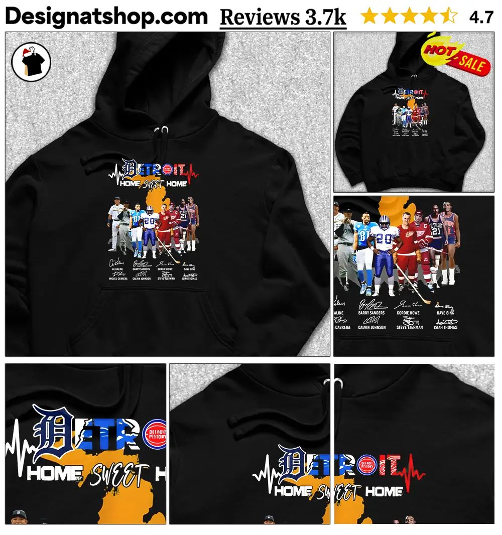 Al Kaline Miguel Cabrera Barry Sanders Calvin Johnson Gordie Howe Steve Yzerman Detroit Home Sweet Home Shirt