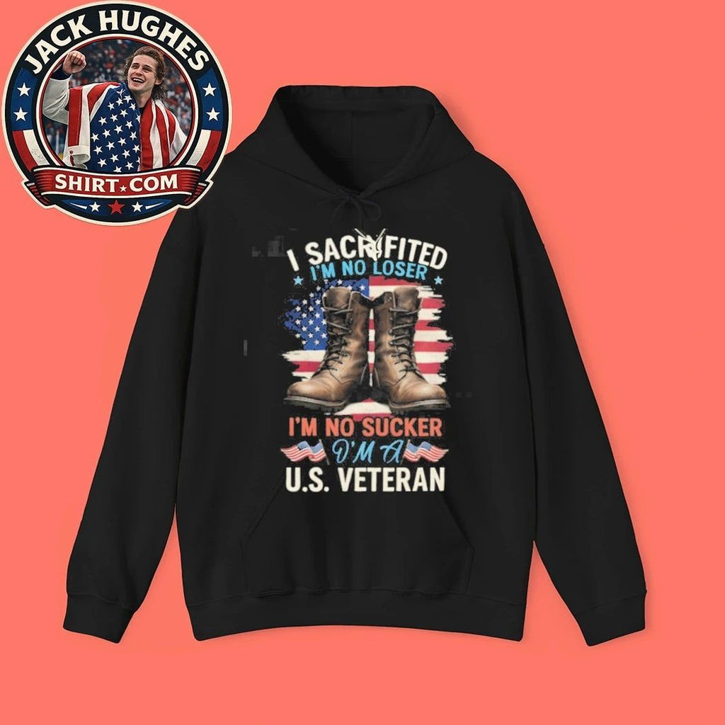 I Sacrificed I #8217 M No Sucker I #8217 M A U S Veteran Boots Amp Flag Shirt