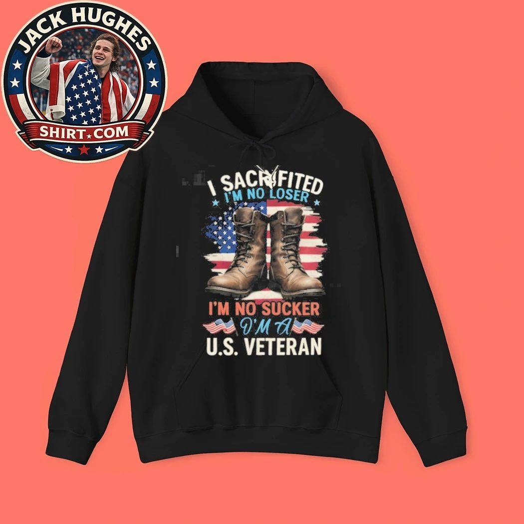 I Sacrificed I #8217 M No Sucker I #8217 M A U S Veteran Boots Amp Flag Shirt