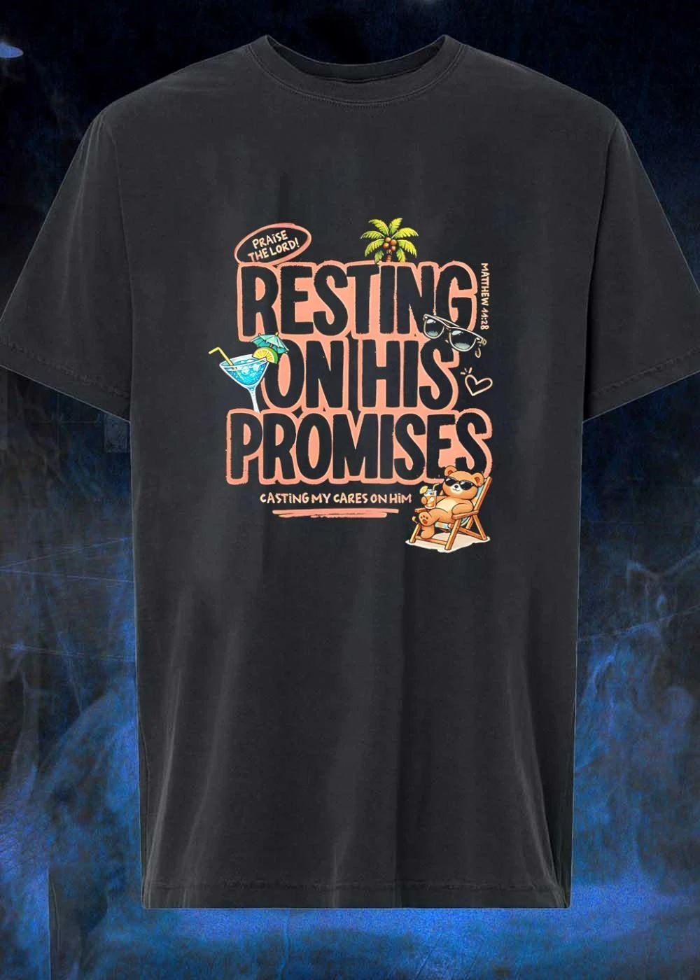 Resting on His Promises Casting My Cares on Him Praise the Lord Matthew 11 28 T-Shirt