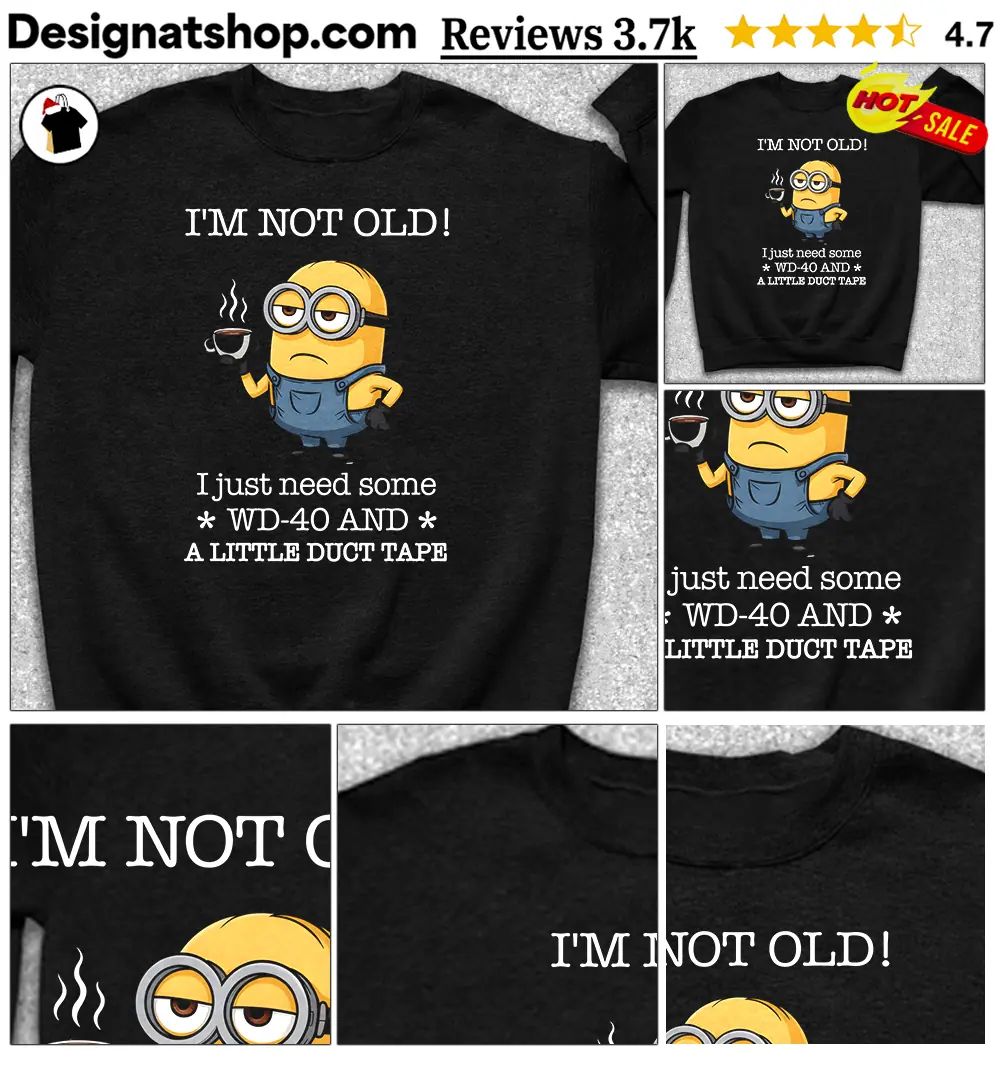 Grumpy Minion Coffee I’m Not Old I Just Need Some WD-40 and a Little Duct Tape shirt