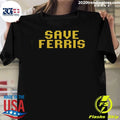 Save Ferris Nostalgic Movie Inspired Shirt