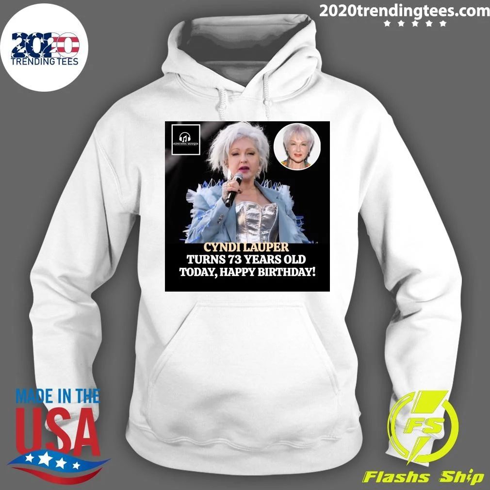 Happy 73rd Birthday To Singer, Songwriter & Actress Cyndi Lauper Shirt