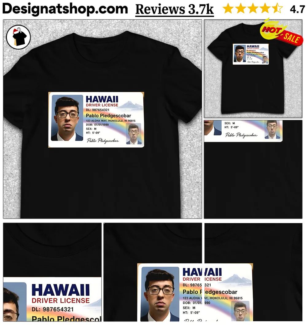 Novelty Hawaii Driver License Pablo Pledgescobar Honolulu Identification Shirt