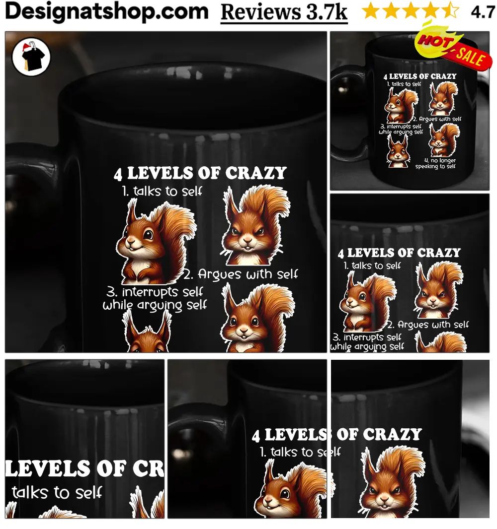 Squirrel 4 Levels Of Crazy Talks To Self Argues With Self Shirt