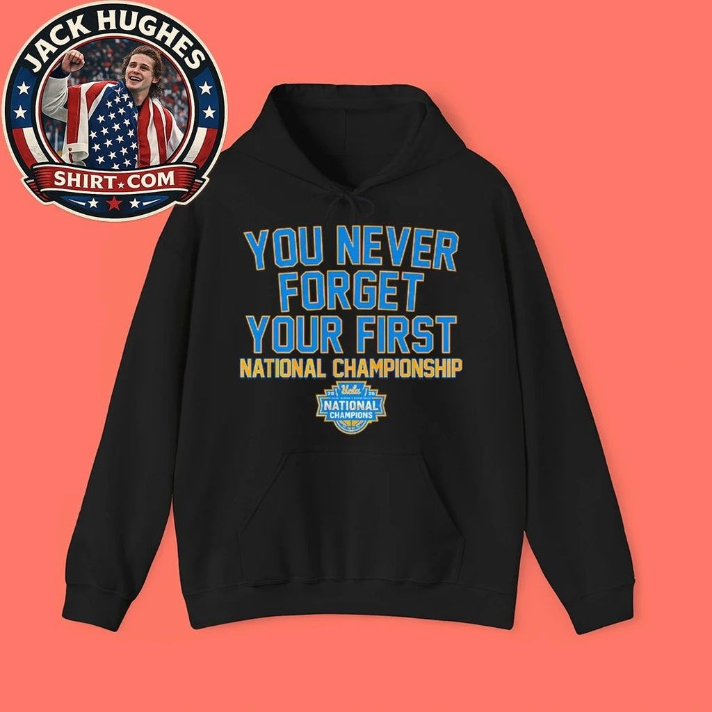 Original UCLA Bruins WBB You Never Forget Your First National Championship 2026 Logo T-Shirt