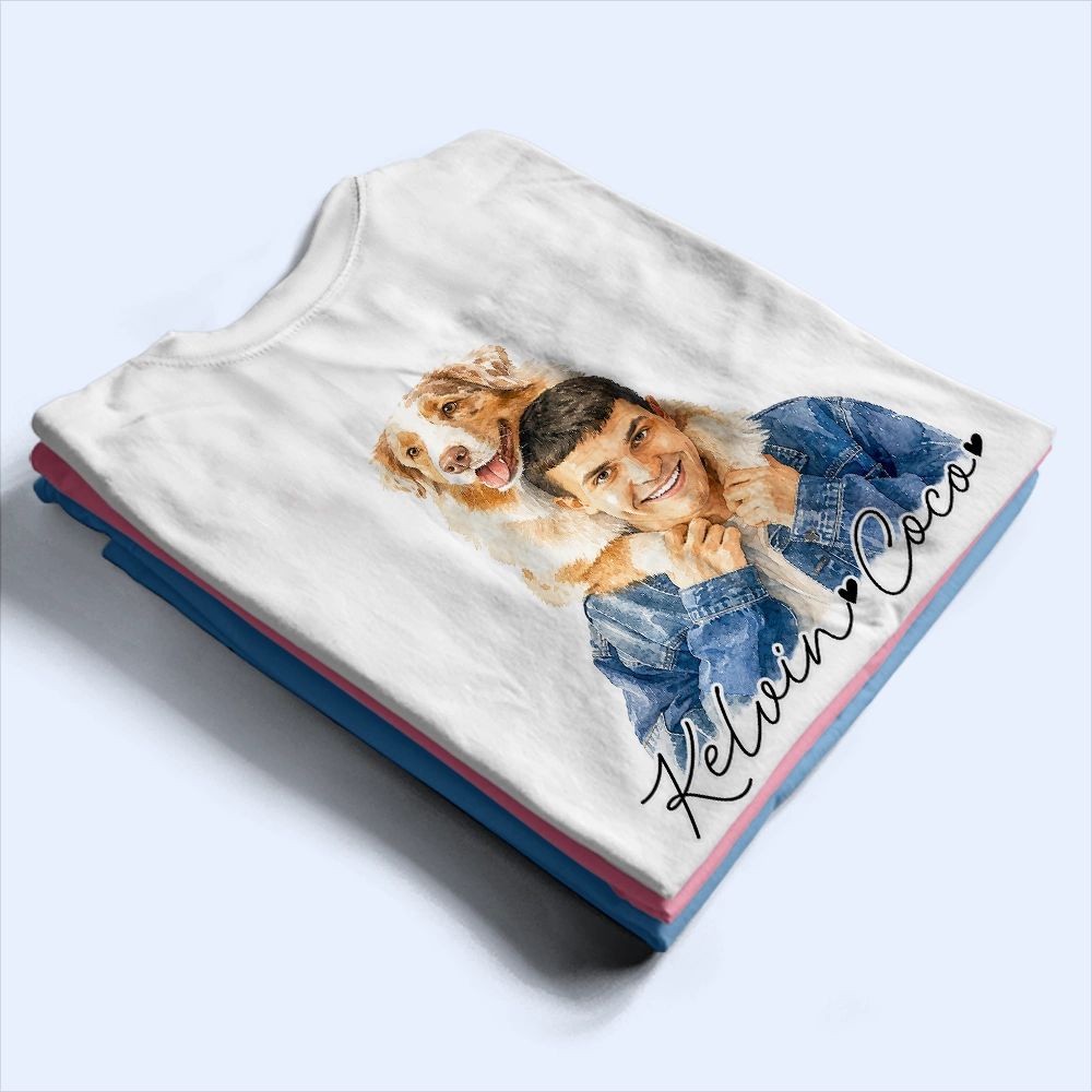 Custom Photo Realistic Watercolor Art Pet Dad Pet Mom - Personalized T Shirt