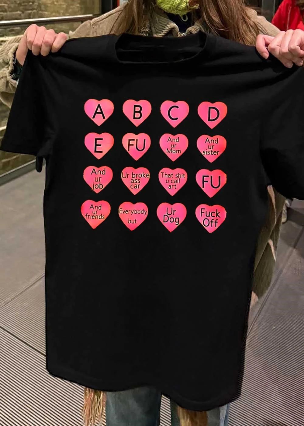Conversation Hearts Fuck Off And Ur Mom Sister Job Broke Ass Car Art Friends Dog T-Shirt