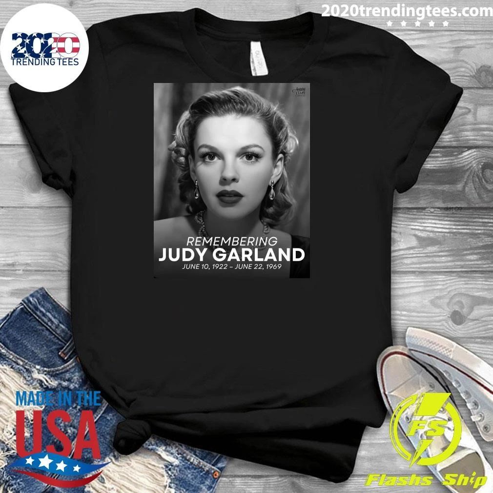 Remembering Judy Garland, born Frances Ethel Gumm, June 10, 1922 – June 22, 1969 Shirt