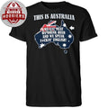 This Is Australia We Speak Fuckin English Eat meat, drink beer, and speak English Shirt