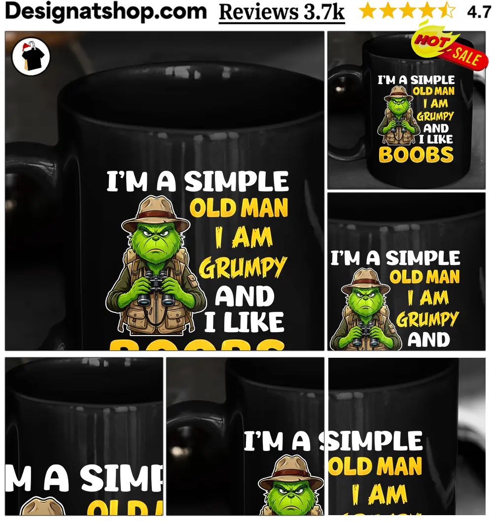 Grinch I’m A Simple Old Man I Am Grumpy And I Like Boobs Shirt