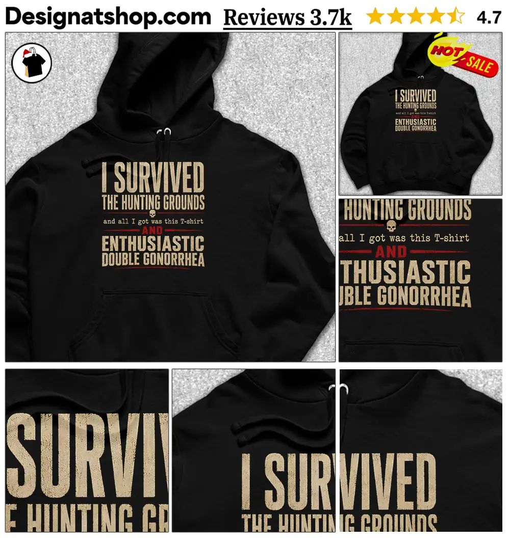 I survived the hunting grounds and all I got was this shirt