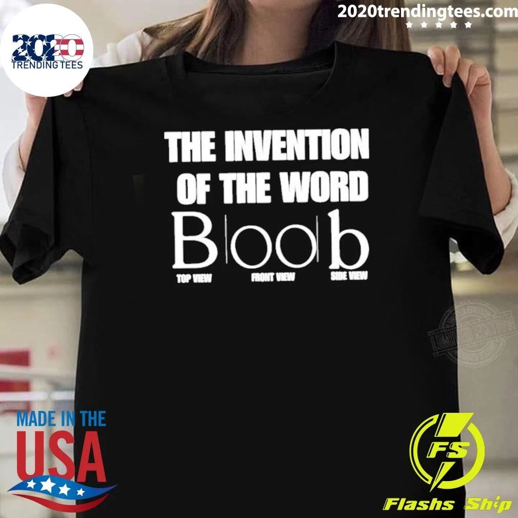 The Invention Of The Word Boob Wordplay Shirt