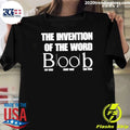 The Invention Of The Word Boob Wordplay Shirt