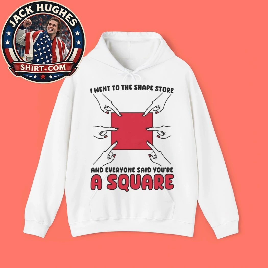 I Went To The Shape Store And Everyone Said You’re A Square 2026 Graphic T-Shirt